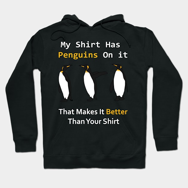 My shirt has penguins on it that makes it better than yours Hoodie by JHFANART